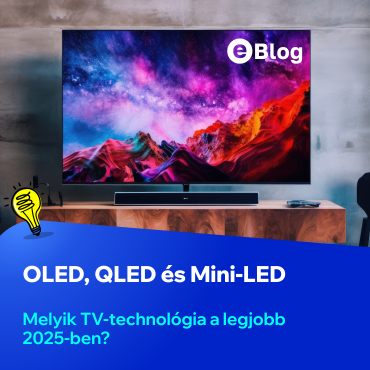 OLED, QLED és Mini-LED – Melyik TV-technológia a legjobb 2025-ben?